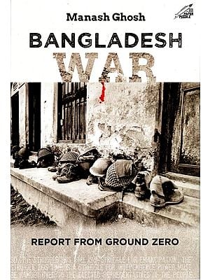Bangladesh War- Report From Ground Zero