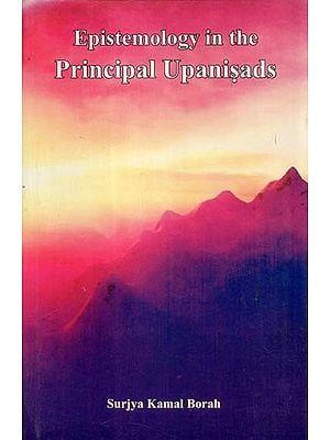 Epistemology in the Principal Upanishads- A New Perspective (An Old and Rare Book)