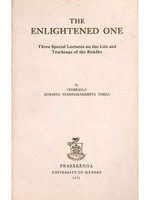 The Enlightened One- Three Special Lectures on the Life and Teachings of the Buddha (An Old and Rare Book)