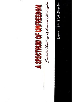 A Spectrum of Unfreedom- Selected Writings of Aravinda Malagatti