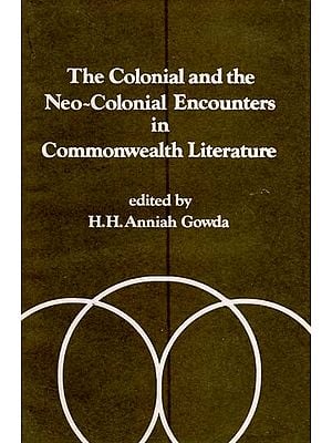 The Colonial and the Neo-Colonial Encounters in Commonwealth Literatures (An Old and Rare Book)