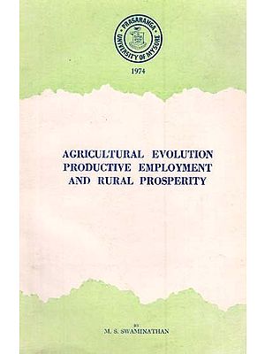 Agricultural Evolution Productive Employment and Rural Prosperity- Princess Leelavathi Memorial Lectures  (An Old and Rare Book)
