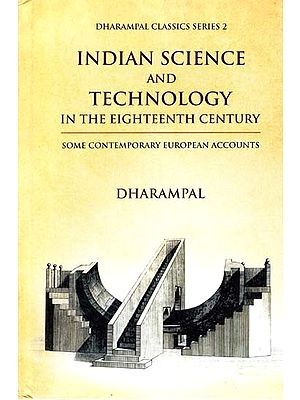 Indian Science and Technology- In The Eighteenth Century (Some Contemporary European Accounts)