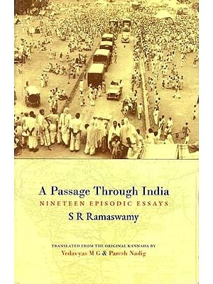 A Passage Through India- Nineteen Episodic Essays