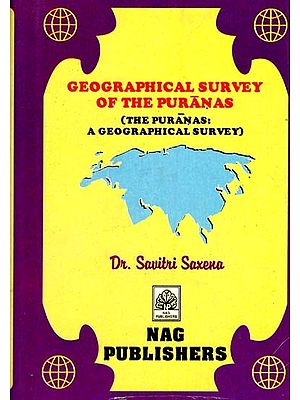 Geographical Survey of the Puranas- The Puranas: A Geographical Survey (An Old and Rare Book)