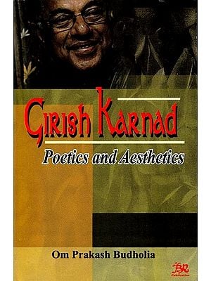 Girish Karnad- Poetics and Aesthetics
