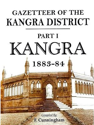 Gazetteer of the Kangra District- Kangra 1883-84 (Part-1)