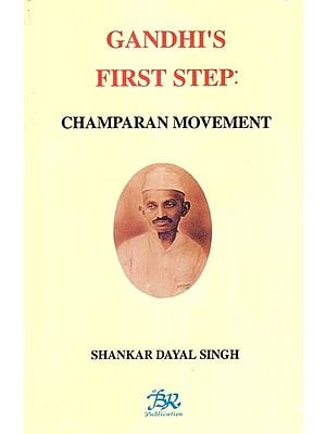 Gandhi's First Step- Champaran Movement