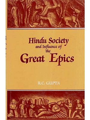 Hindu Society and Influence of the Great Epics (An Old and Rare Book)