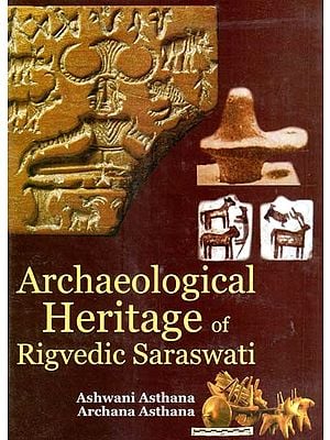Archaeological Heritage of Rigvedic Saraswati