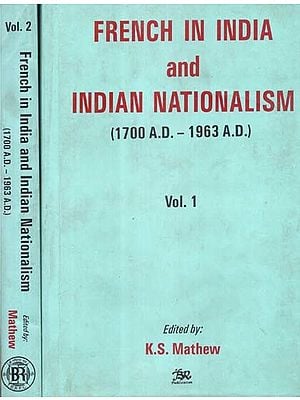 French in India and Indian Nationalism- 1700 A.D.-1963 A.D.: Set of 2 Volumes (An Old and Rare Book)