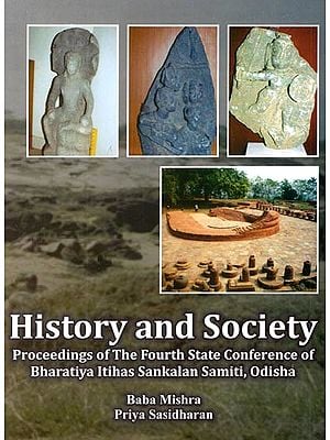 History and Society- Proceedings of the Fourth State Conference of Bharatiya Itihas Sankalan Samiti, Odisha