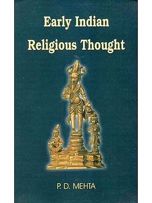 Early Indian Religious Thought (2 Parts in 1 Book)