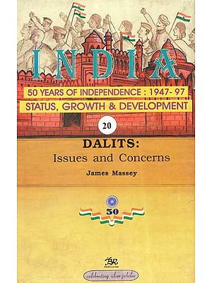 India 50 Years of Independence: 1947-97 Status, Growth & Development- Dalits: Issyes and Concerns (Part-20)