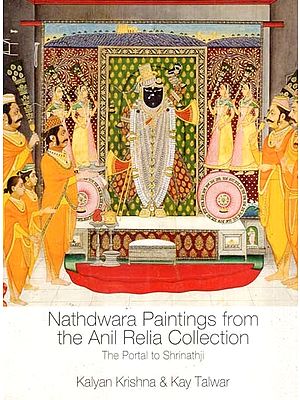 Nathdwara Paintings from the Anil Relia Collection- The Portal to Shrinath Ji