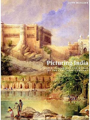 Picturing India- People Places and the World of the East India Company