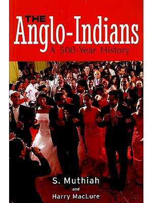 The Anglo-Indians- A 500-Year History