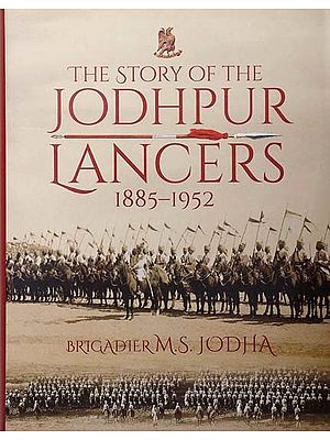 The Story of Jodhpur Lancers- 1885-1952