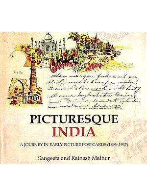 Picturesque India- A Journey in Early Picture Postcards (1896-1947)