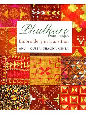 Phulkari from Punjab- Embroidery in Transition
