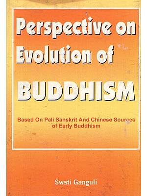 Perspective on Evolution of Buddhism- An Analysis of the Chinease Buddhist Text