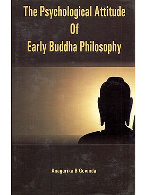The Psychological Attitude of Early Buddha Philosophy And Its Systematic Representation According To Abhidhamma Tradition