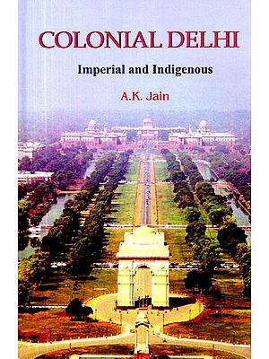 Coloinal Delhi: Imperial and Indigenous