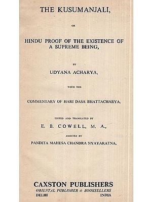 The Kusumanjali Or Hindu Proof of The Existence Of A Supreme Being (An Old and Rare Book)