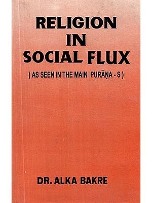 Religion in Social Flux- A Seen In The Main Puranas (An Old and Rare Book)