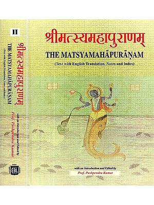 श्रीमत्स्यमहापुराणम्- The Matyamahapuranam (Text With English Translation, Notes and Index)