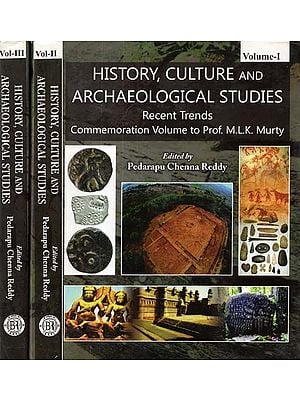 History, Culture and Archaeological Studies- Recent Trends Commemoration Volume to Prof. M.L.K. Murty (Set of 3 Volumes)