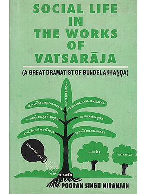 Social Life in the Works of Vatsaraja (A Great Dramatist of Bundelakhand)