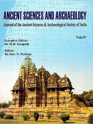 Ancient Sciences and Archaeology- Journal of the Ancient Sciences & Archaeological Society of India Volume- IV