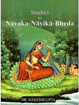 Studies in Nayaka Nayika Bheda