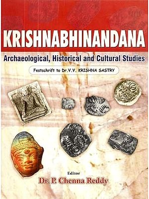 Krishnabhinandana- Archaeological, Historical and Cultural Studies (Festschrift to DR.V.V. Krishna Sastry)