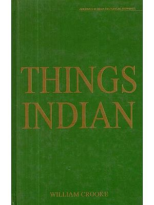 Things Indian- Being Discursive Notes on Various Subjects Connected With India