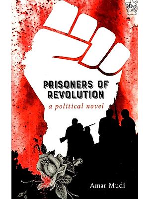Prisoners of Revolution- A Political Novel