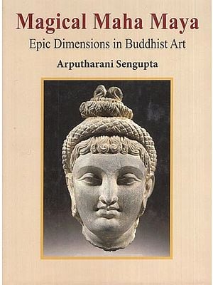 Magical Maha Maya- Epic Dimensions in Buddhist Art