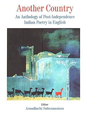 Another Country- An Anthology of Post-Independence Indian Poetry in English