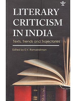 Literature Criticism in India- Texts, Trends and Trajectories