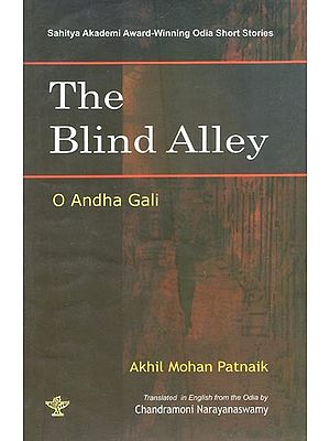 The Blind Alley- Sahitya Akademi Award-Winning Oriya Short Stories