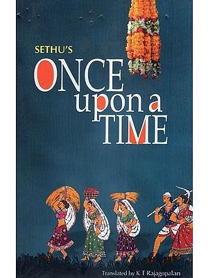 Sethu's Once Upon a Time- Sahitya Akademi Award-Winning Malayalam Novel