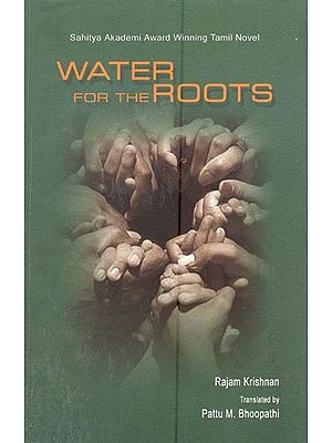Water for the Roots- Sahitya Akademi Award Winning Tamil Novel