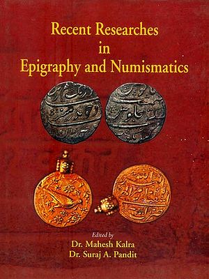 Recent Researches in Epigraphy and Numismatics