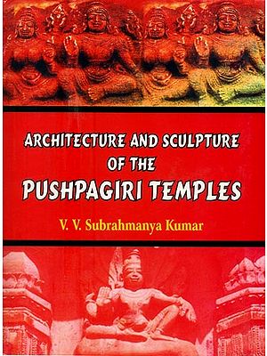 Architecture and Sculpture of the Pushpagiri Temples
