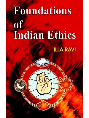 Foundations of India Ethics- With Special Reference to Manu Smriti, Jaimini Sutras and Bhagavad-Gita