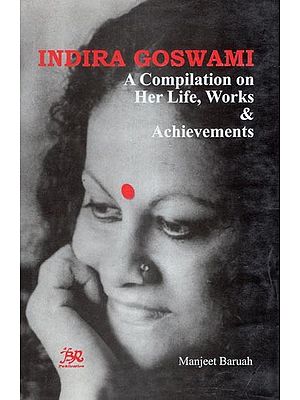 Indira Goswami: A Compilation on Her Life, Works, and Achievements