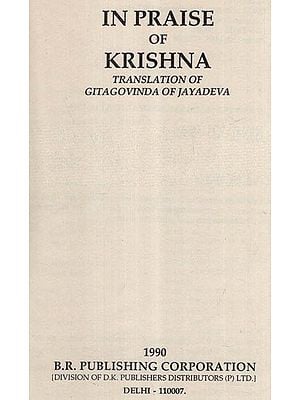 In Praise of Krishna: Translation of Gitagovinda of Jayadeva (An Old and Rare Book)