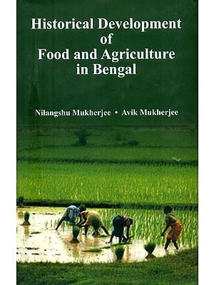 Historical Development of Food and Agriculture in Bengal