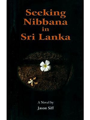 Seeking Nibbana in Sri Lanka- A Novel